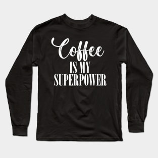 Coffee (w) Long Sleeve T-Shirt